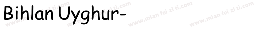 Bihlan Uyghur字体转换
